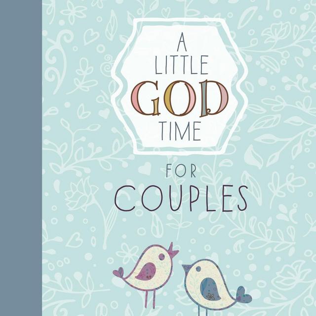 A Little God Time for Couples: 365 Daily Devotions Hardcover – January 2, 2017