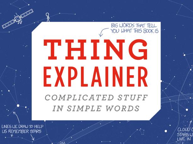 Thing Explainer: Complicated Stuff in Simple Words