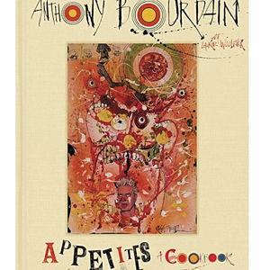 Appetites: A Cookbook by Anthony Bourdain Hardcover – October 25, 2016