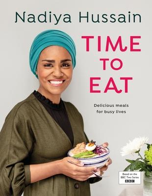Time to Eat: Delicious Meals for Busy Lives (Hardcover)