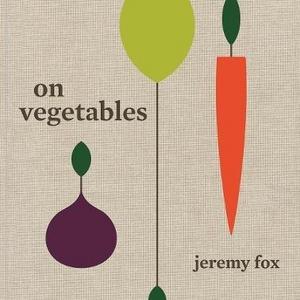On Vegetables: Modern Recipes for the Home Kitchen  Hardcover   – April 17, 2017