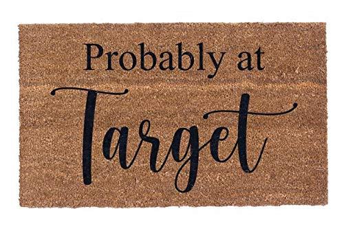 COCO MATS 'N MORE Funny Welcome Mat - Probably at Target (18L x 30W) | Outdoor Doormat to Keep Your Home Clean and Tidy