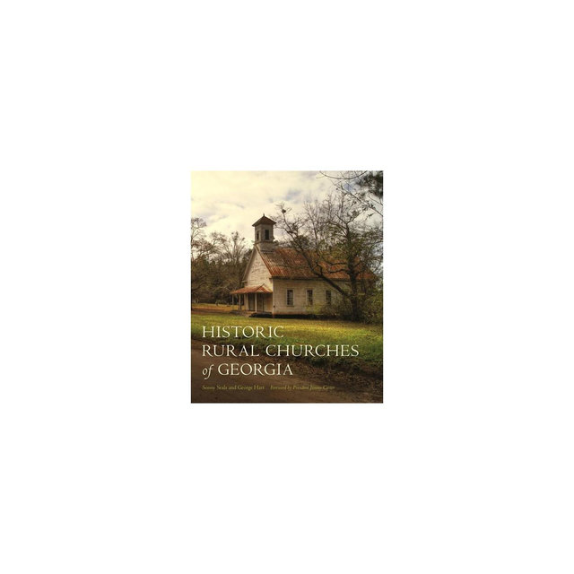 Historic Rural Churches of Georgia - by Sonny Seals & George S Hart