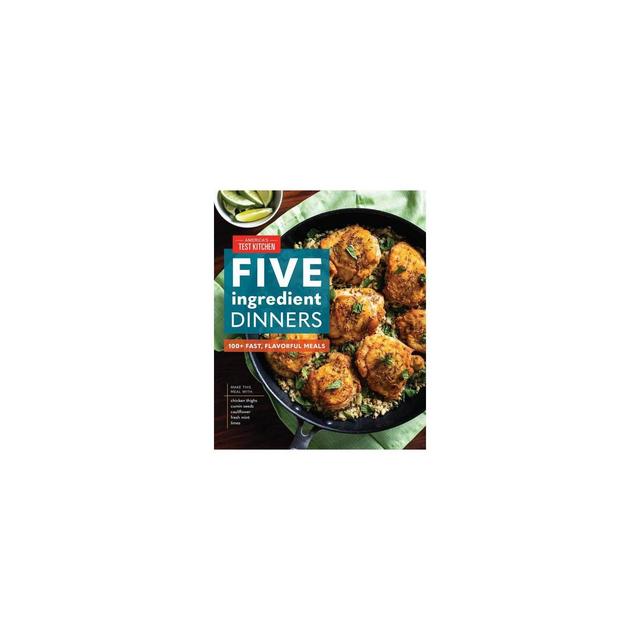 Five-Ingredient Dinners - by America's Test Kitchen