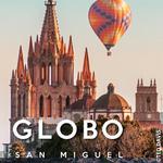 Globos San Miguel  (Hot Air Balloon over San Miguel)