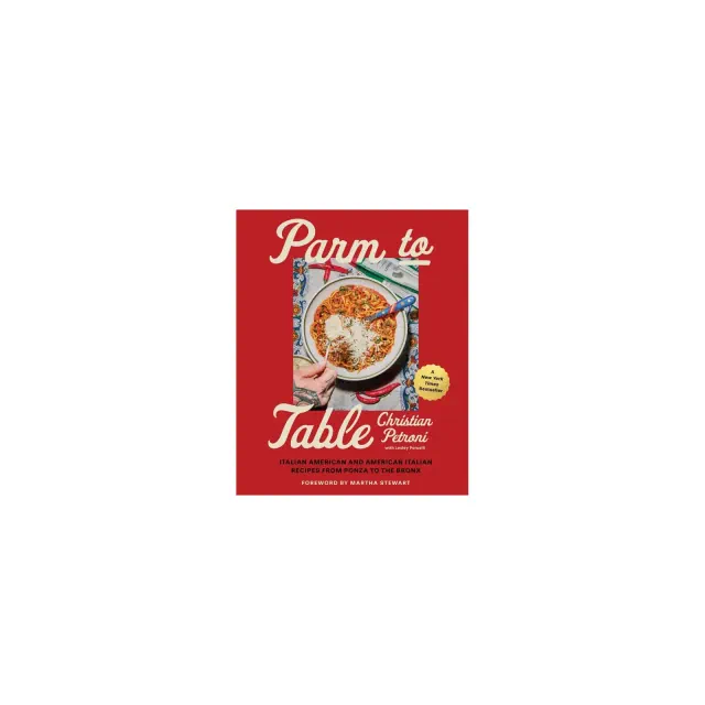 Parm to Table - by Christian Petroni & Lesley Porcelli