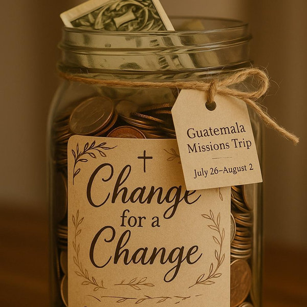 Change for a Change – Guatemala Missions Trip