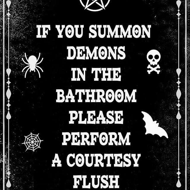 If you summon demons in the bathroom Sign Funny Dark Humor Goth, Gothic, Witchy Bathroom Decor (966)