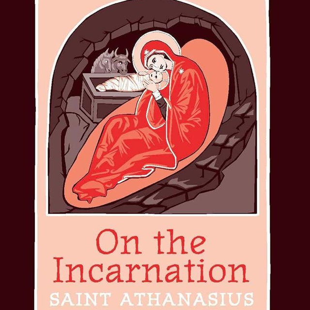On the Incarnation: Saint Athanasius The Great of Alexandria
