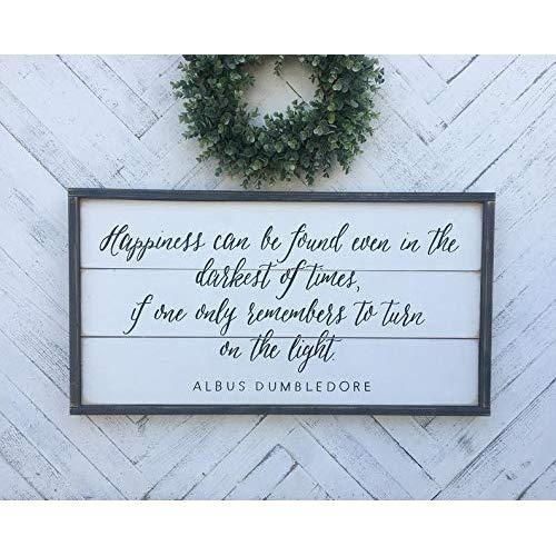 CELYCASY Happiness can be Found Even in The Darkest of Times. Dumbledore Quote