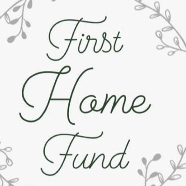 Our First Home Fund