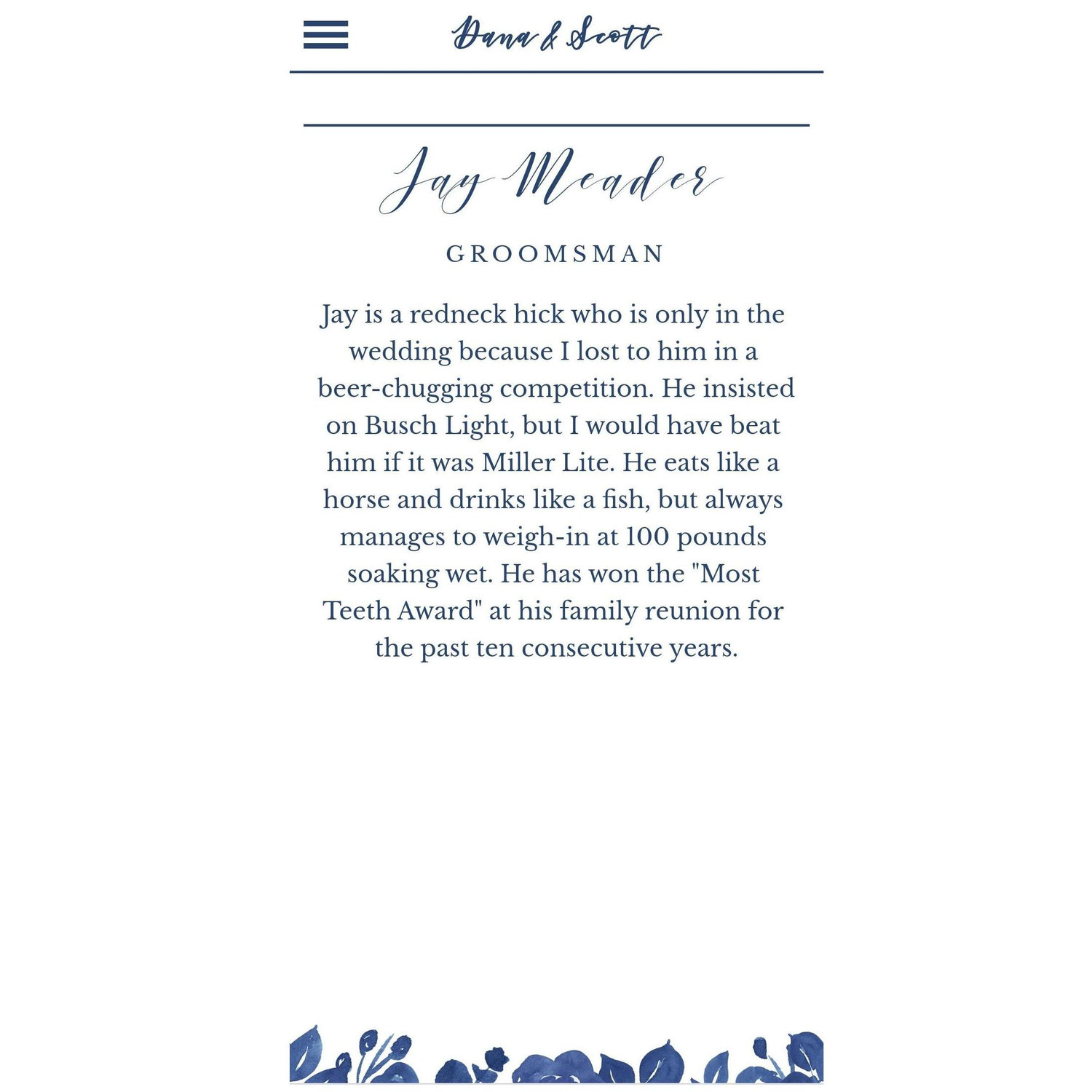 This was the first draft of my description for our Groomsman, Jay. It was not approved by the Editor (Dana) ...