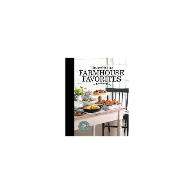 Taste of Home Farmhouse Favorites - (Hardcover)