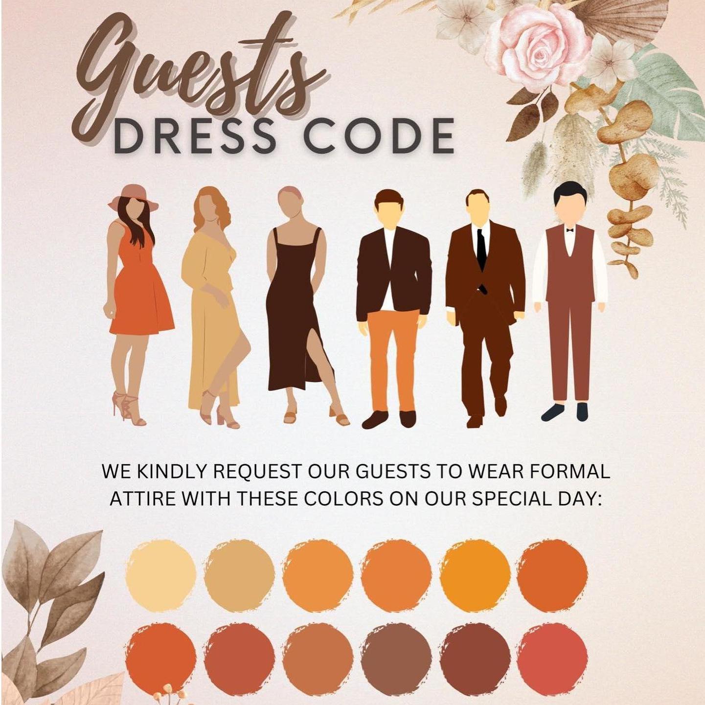 Male guests are also encouraged to wear Barong Tagalog as it is in line with the color scheme.

Any shade of beige, khaki, rustic orange is acceptable.