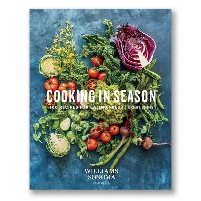 Williams Sonoma Cooking in Season Cookbook
