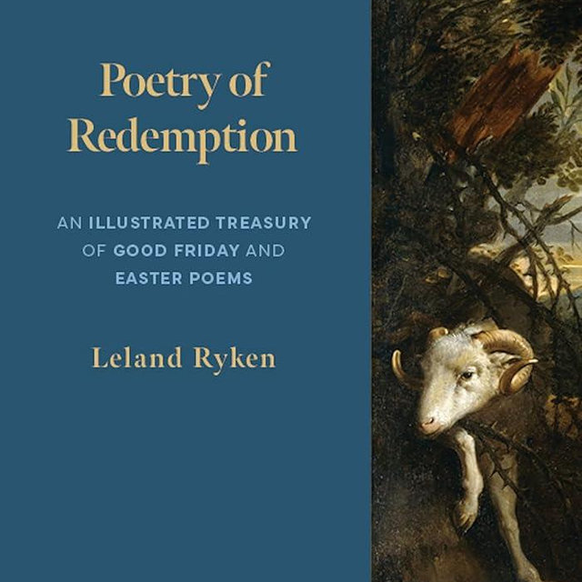 Poetry of Redemption: An Illustrated Treasury of Good Friday and Easter Poems