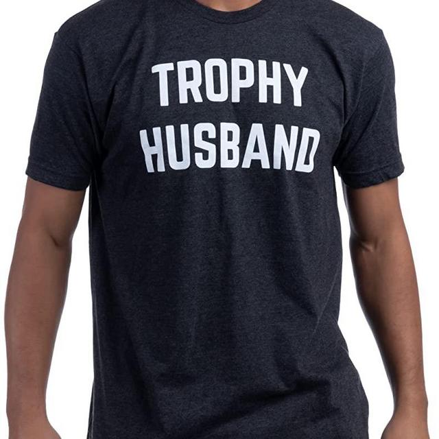 Trophy Husband | Funny Dad Joke Groom Humor Marriage Anniversary Hubby Saying Cute Dude Men's T-Shirt