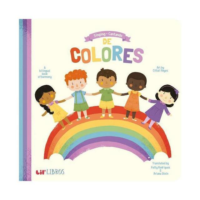 Singing - Cantando De Colores / Singing Colors : A bilingual book of Harmony - BRDBK BLG (Hardcover)