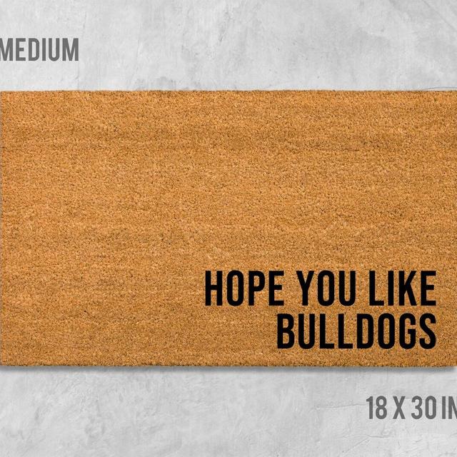 Hope You Like Bulldogs Doormat, Dog Doormat, Housewarming Gift, Birthday Gift, Bulldog Doormat, Dog Door Mat, Anniversary Gift, Bulldog Mat