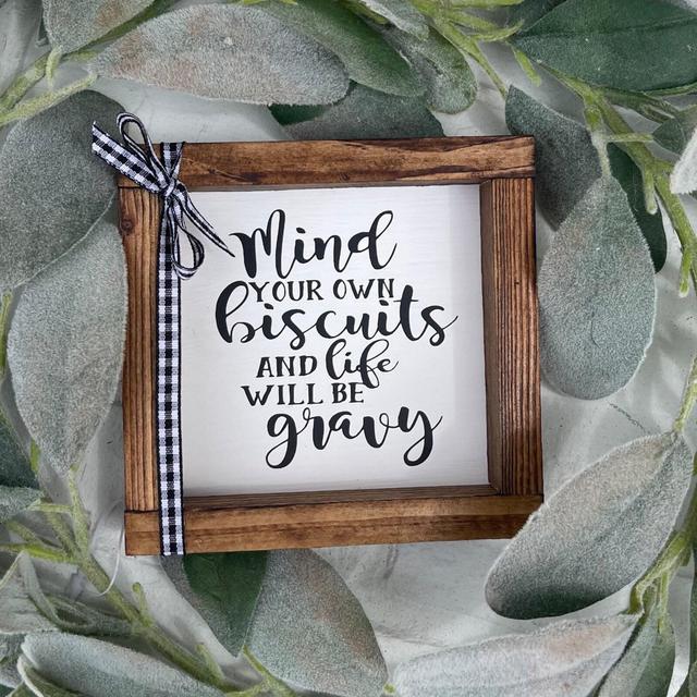 Mind Your Own Biscuits And Life Will Be Gravy Farmhouse Style Kitchen Sign