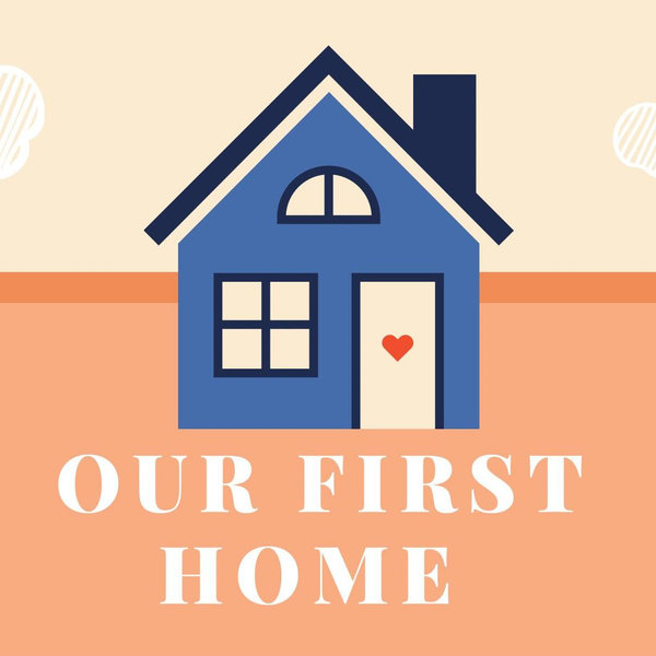 Our First Home Fund