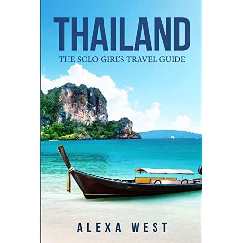 Thailand: The Solo Girl's Travel Guide