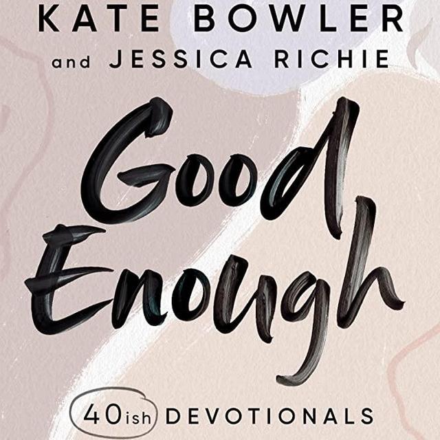 Good Enough: 40ish Devotionals for a Life of Imperfection