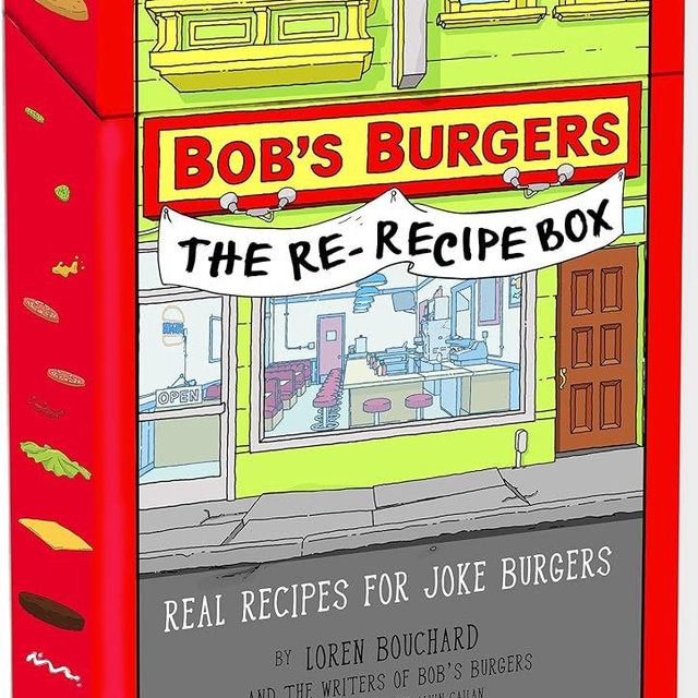 Bob's Burgers (TM) The Re-Recipe Box: Real Recipes for Joke Burgers