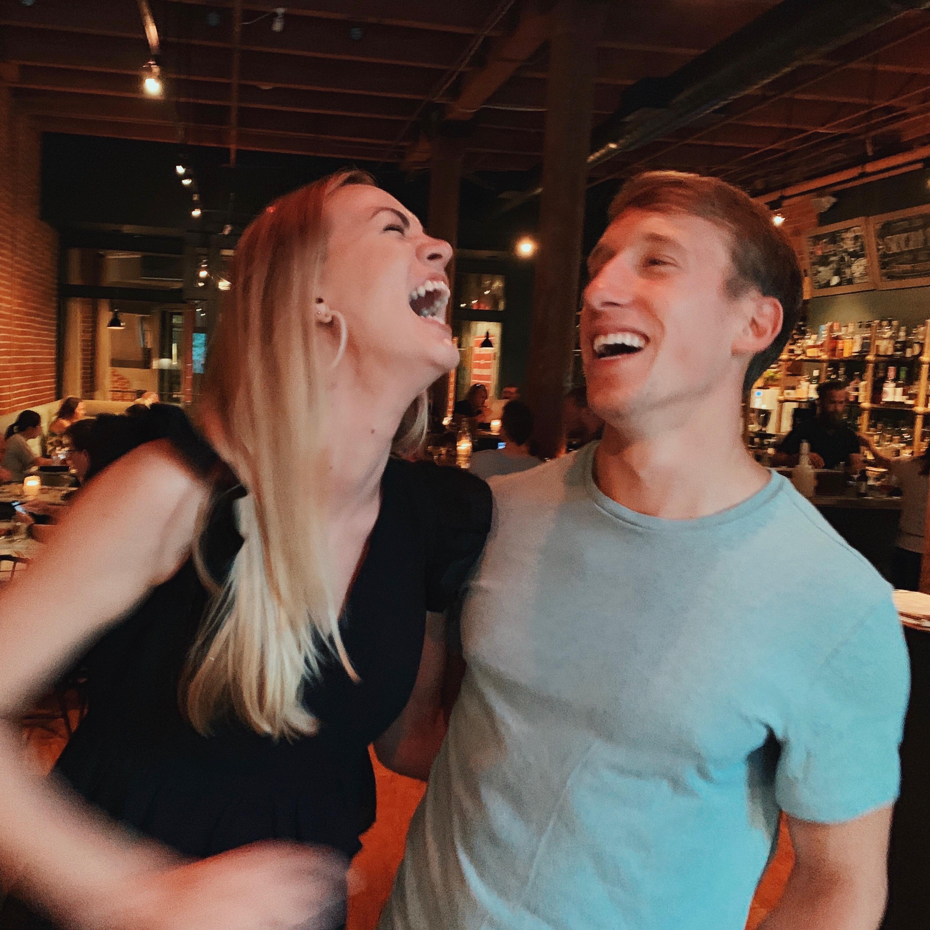We are constantly making each other laugh.