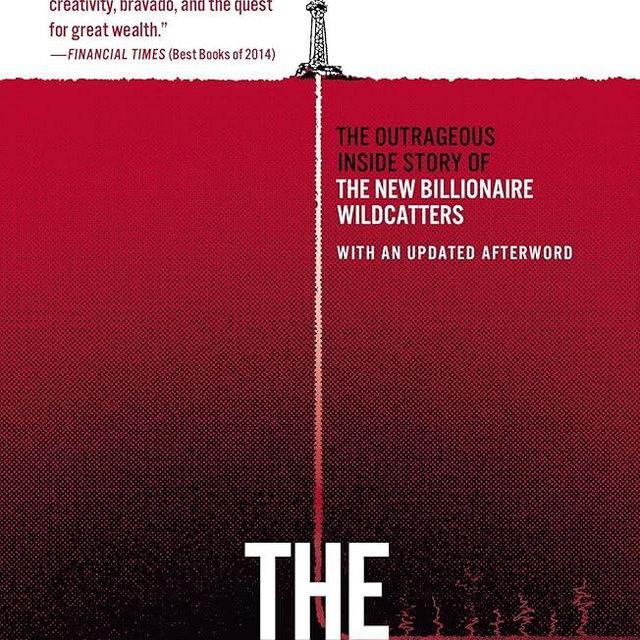 The Frackers: The Outrageous Inside Story of the New Billionaire Wildcatters