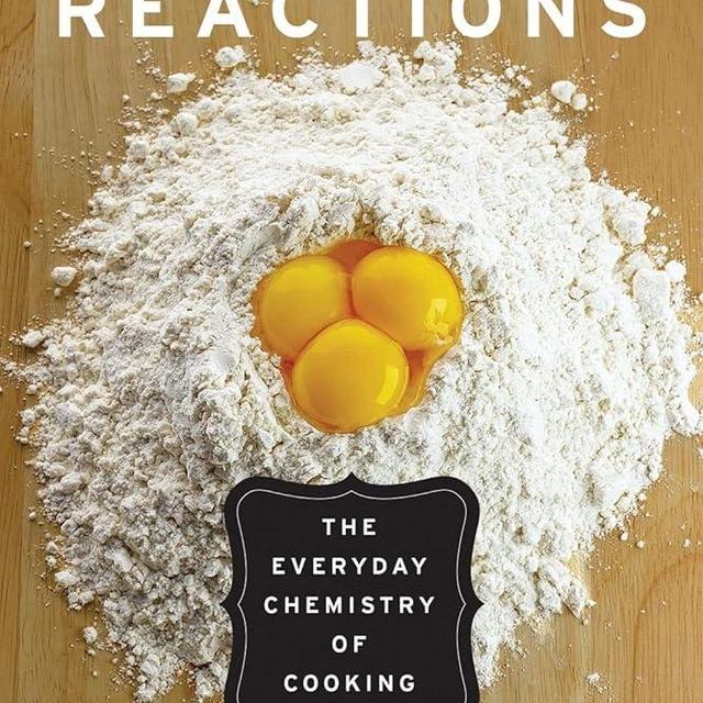 Culinary Reactions: The Everyday Chemistry of Cooking