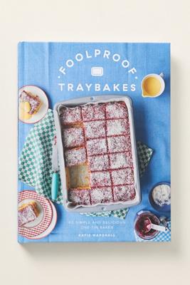 Foolproof Traybakes: 60 Simple and Delicious One-Tin Bakes Hardcover Cookbook