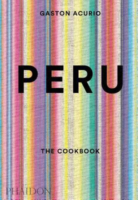 Peru: The Cookbook | IndieBound.org