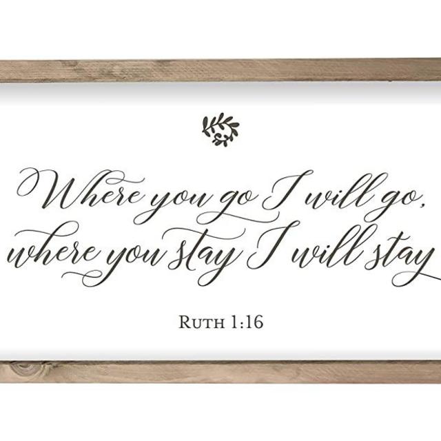 Where You Go I Will Go Where You Stay I Will Stay Framed Rustic Wood Farmhouse Wall Sign 9x18