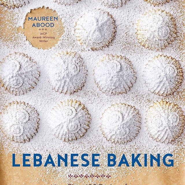 Lebanese Baking: More Than 100 Recipes for Sweet and Savory Baked Goods