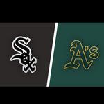 Chicago White Sox Vs. Oakland Athletics -July 29th & 30th