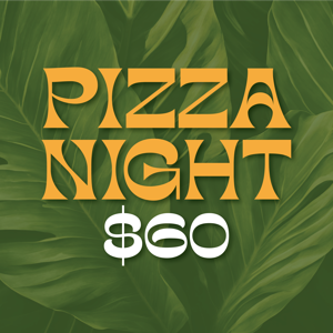Pizza Night - $60