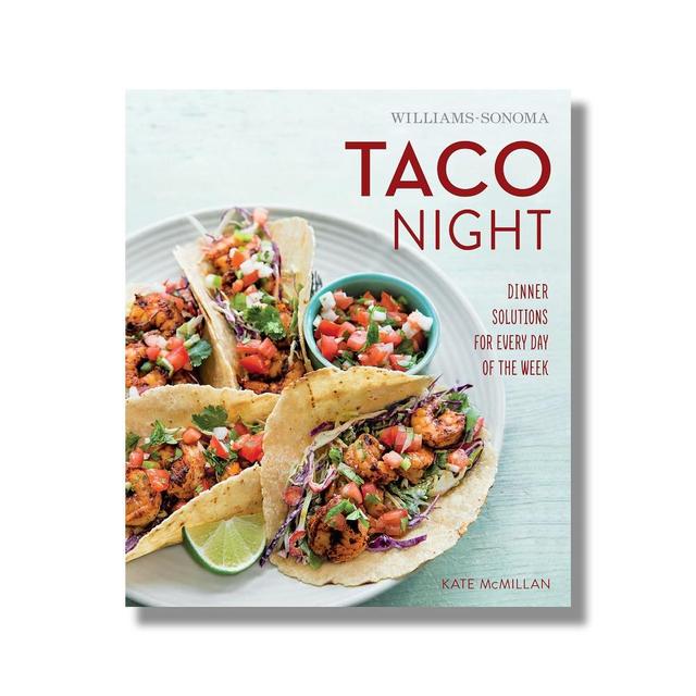 Williams Sonoma What's For Dinner Tonight: Taco Night