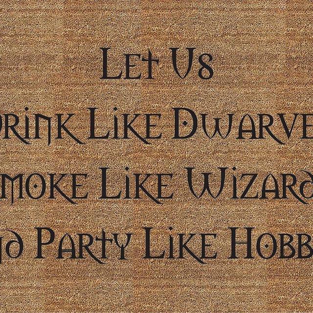 Classic Coir Funny Mat - Let Us Drink Like Dwarves Smoke Like Wizards and Party Like Hobbits 2' x 3'