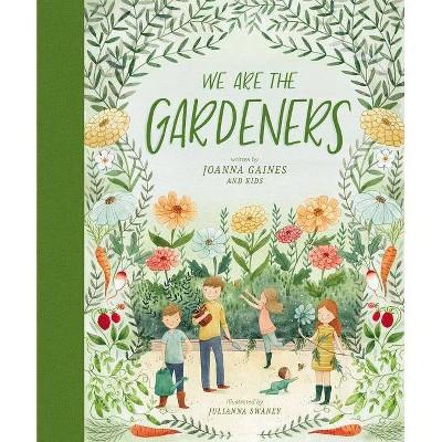 We Are the Gardeners (Hardcover)- by Joanna Gaines and Julianna Swaney