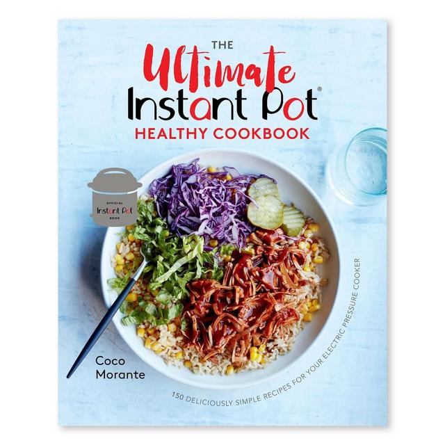 Ultimate Healthy Instant Pot Cookbook