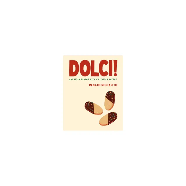 Dolci! - by Renato Poliafito & Casey Elsass
