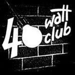 40 Watt Club