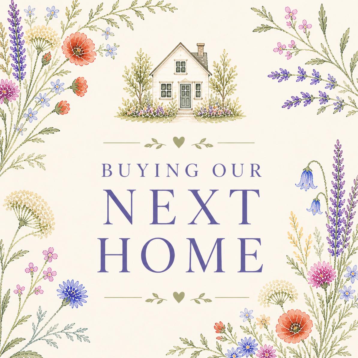 Buying Our Next Home