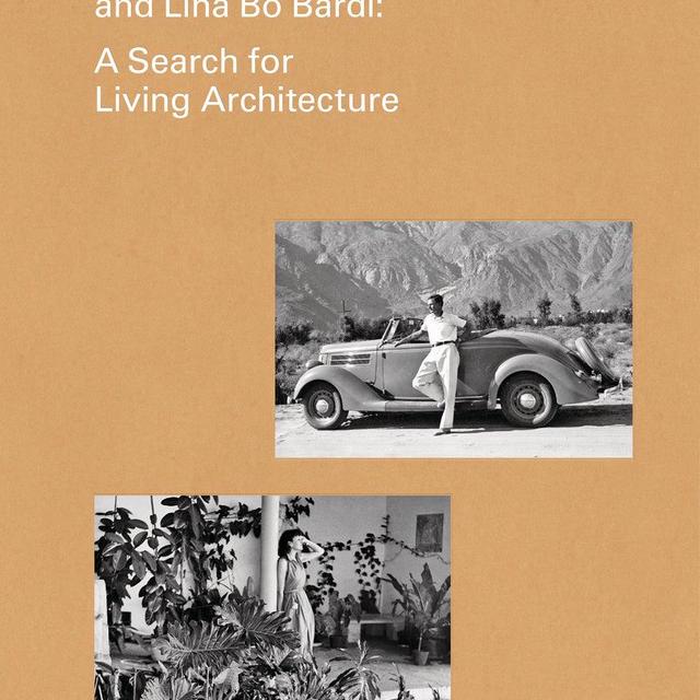 Albert Frey and Lina Bo Bardi: A Search for Living Architecture