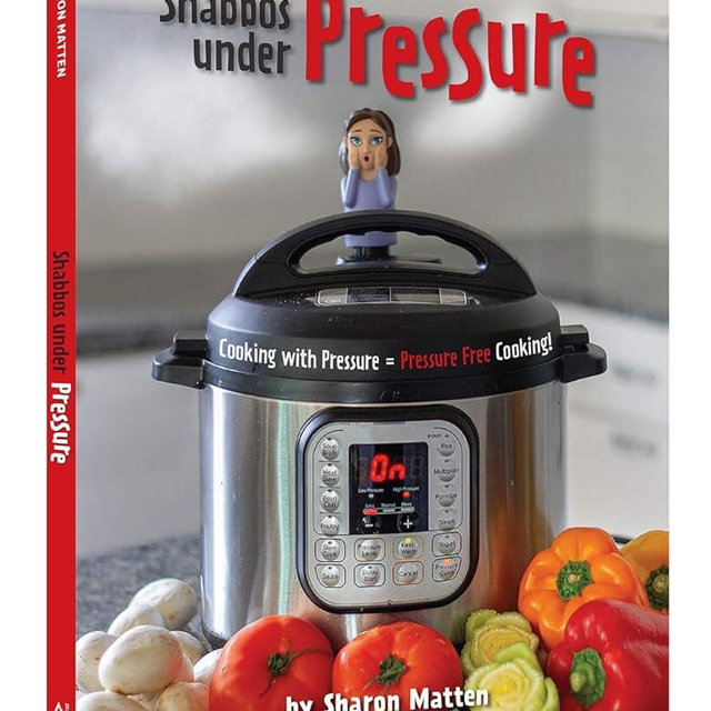 Shabbos under Pressure:Cooking with Pressure = Pressure Free Cooking