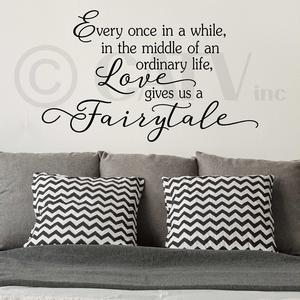 Every once in a while in the middle of an ordinary life Love gives us a Fairytale Vinyl Lettering Wall Sayings Art Sticker