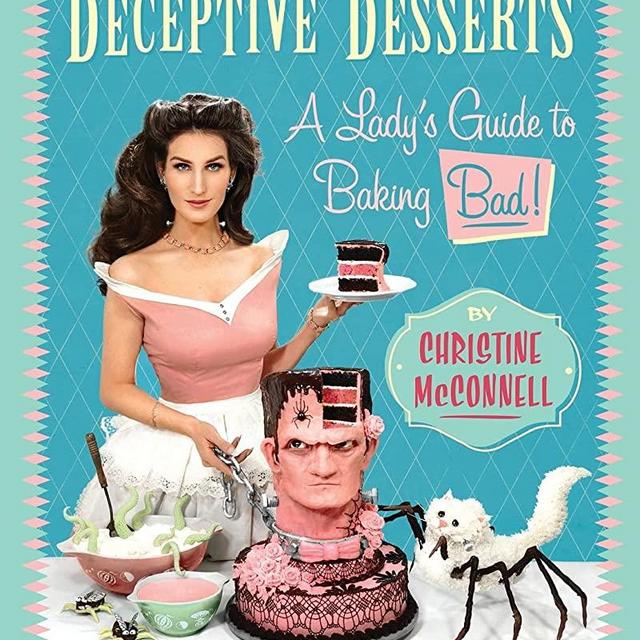 Deceptive Desserts: A Lady's Guide to Baking Bad!