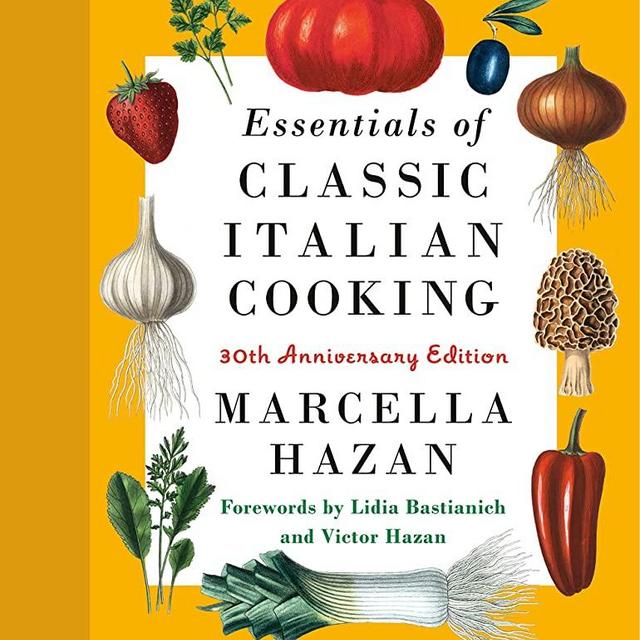 Essentials of Classic Italian Cooking: 30th Anniversary Edition