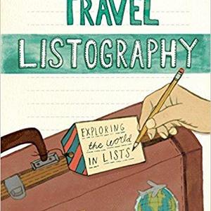 Travel Listography: Exploring the World in Lists                    Paperback                                                                                                                                                        – July 23, 2013